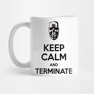 Keep Calm and Terminate I Mug